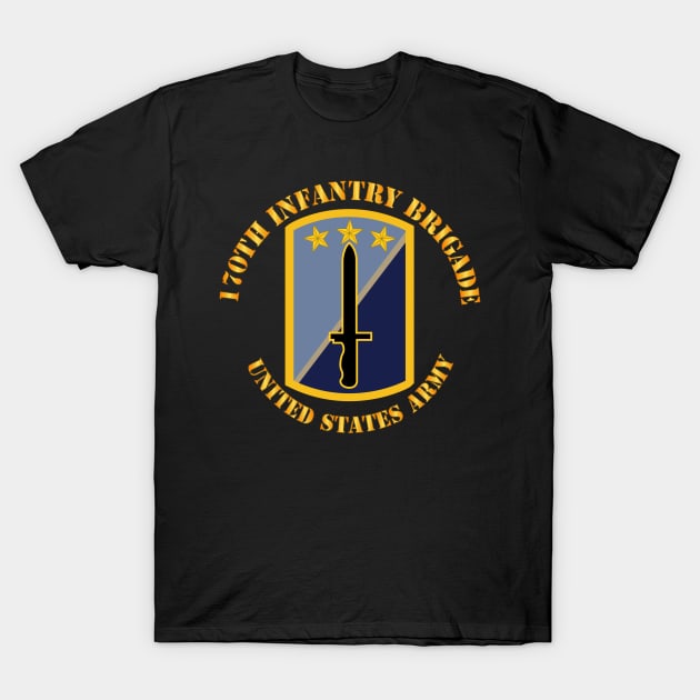 170th Infantry Bde - United States Army T-Shirt by twix123844